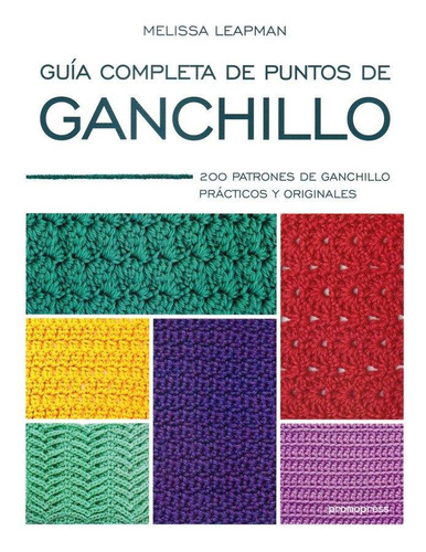 Libro: Guía Completa De Puntos De Ganchillo. Melissa Leapman