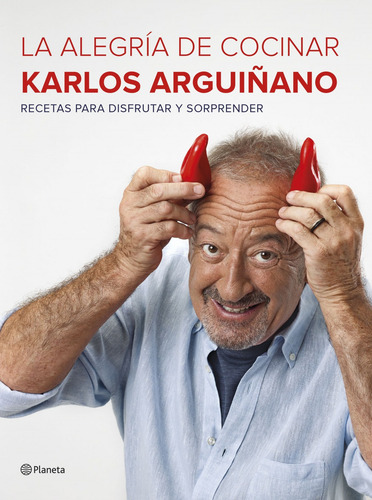 La Alegría De Cocinar - Arguiñano, Karlos
