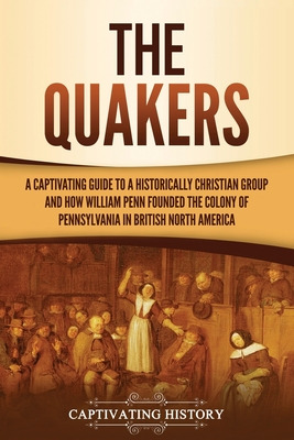 Libro The Quakers: A Captivating Guide To A Historically ...