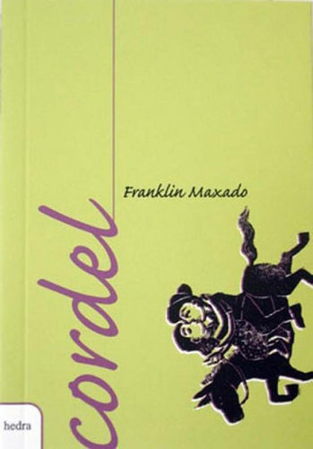 Cordel: Franklin Maxado, De Maxado, Franklin. Editora Hedra, Capa Mole, Edição 1ª Edição - 2007 Em Português