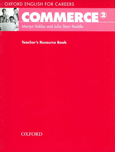 Oxford English For Careers - Commerce 2 - Tch's Res. - Marty, de HOBBS, Martyn & STARR KEDDLE, Julia. Editorial OXFORD, tapa blanda en inglés, 2007