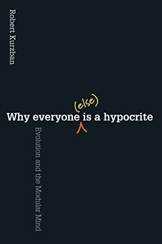 Book : Why Everyone (else) Is A Hypocrite Evolution And The
