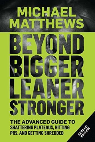 Book : Beyond Bigger Leaner Stronger The Advanced Guide To.