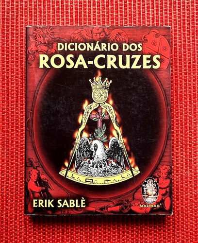 Dicionário Dos Rosa-cruzes - Erik Sablè