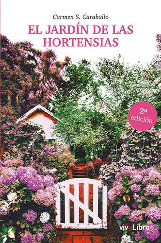 El Jardin De Las Hortensias, De S. Caraballo, Carmen. Editorial Vivelibro, Tapa Blanda En Español