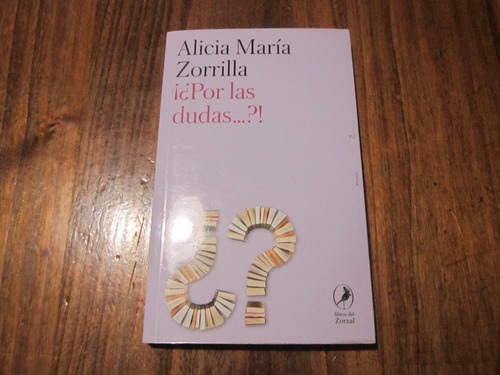 ¡¿por Las Dudas...?! - Alicia María Zorrilla