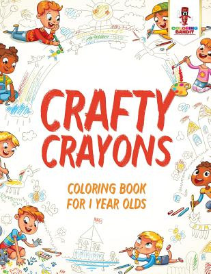 Libro Crafty Crayons: Coloring Book For 1 Year Olds - Col...