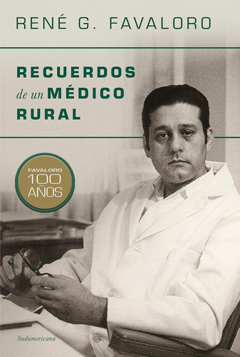 Recuerdos De Un Médico Rural, De Rene Favaloro. Editorial Sudamericana En Español