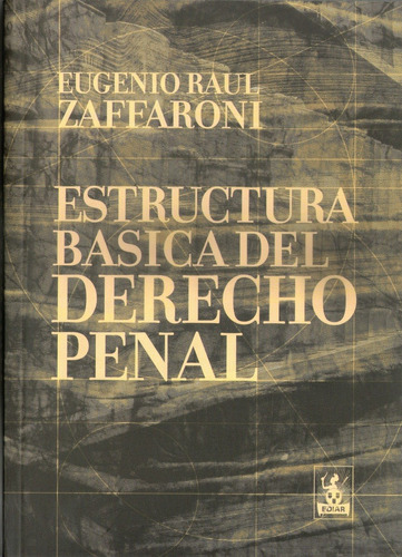 Estructura Basica Del Derecho Penal Eugenio Zaffaroni