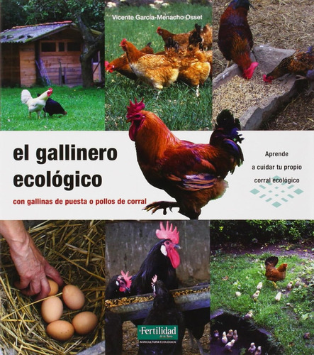 El Gallinero Ecológico: Con Gallinas De Puesta O Pollos De C