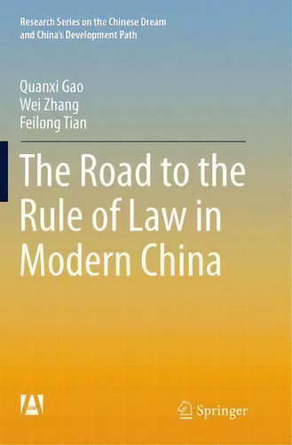 The Road To The Rule Of Law In Modern China, De Quanxi Gao. Editorial Springer Verlag Berlin Heidelberg Gmbh Co Kg, Tapa Blanda En Inglés