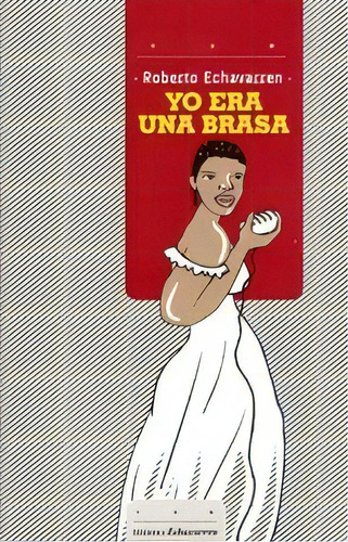 Yo Era Una Brasa, De Roberto Echavarren. Editorial Hum, Edición 1 En Español