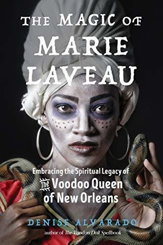 La Magia De Marie Laveau: Abrazando El Legado Espiritual De
