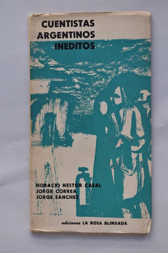 Cuentistas Argentinos Inéditos - Vv Aa La Rosa Bindada 1964