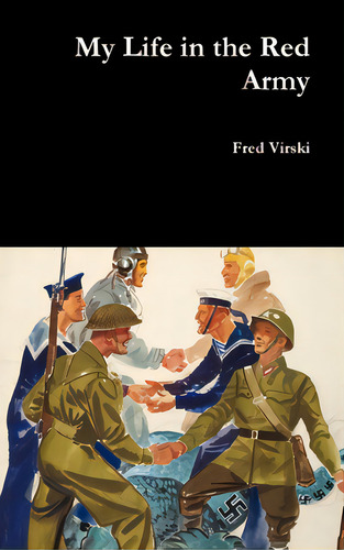 My Life In The Red Army, De Virski, Fred. Editorial Lulu Pr, Tapa Dura En Inglés