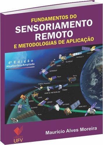 Fundamentos Do Sensoriamento Remoto  - E Metodologias De Aplicação, De Moreira, Maurício Alves. Editora Ufv Em Português
