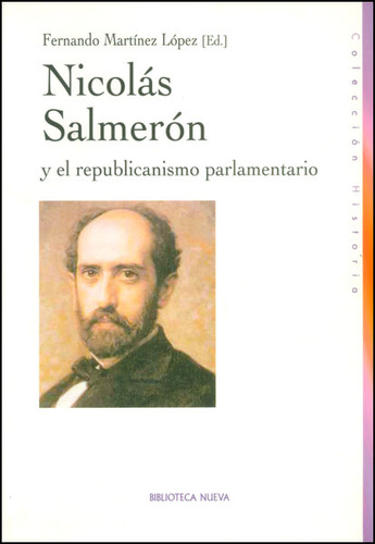 Nicolás Salmerón Y El Republicanismo Parlamentario