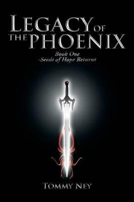 Libro Legacy Of The Phoenix Book One - Seeds Of Hope Retu...