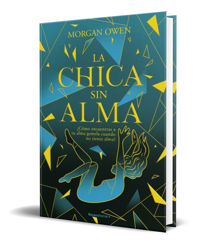 La Chica Sin Alma, De Owen Morgan. Editorial Roca Editorial De Libros, Tapa Blanda En Español, 2023