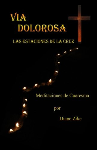 Via Dolorosa: Las Estaciones De La Cruz