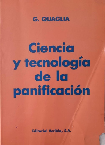 Quaglia: Ciencia Y Tecnología De La Panificación