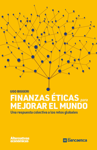 Libro Finanzas Eticas Para Mejorar El Mundo - Biggeri, Ugo