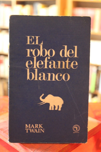 El Robo Del Elefante Blanco - Mark Twain
