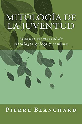 Mitologia De La Juventud: Manual Elemental De Mitologia Grie