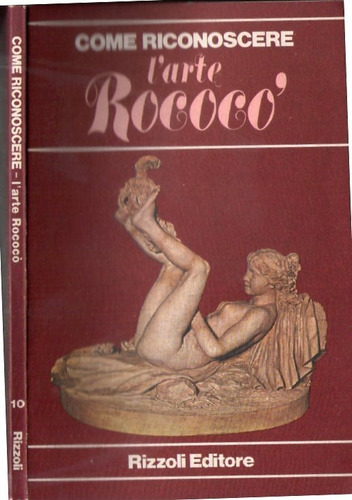 Come Riconoscere L'arte Rococó - A Cura Di Flavio Conti