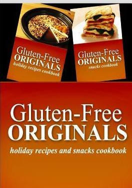 Libro Gluten-free Originals - Holiday Recipes And Snacks ...