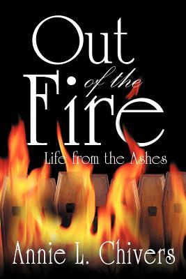 Libro Out Of The Fire: Life From The Ashes - Chivers, Ann...