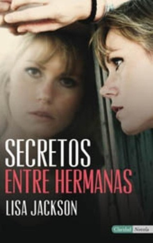 Secretos Entre Hermanas - Lisa Jackson, De Lisa Jackson. Editorial Claridad En Español