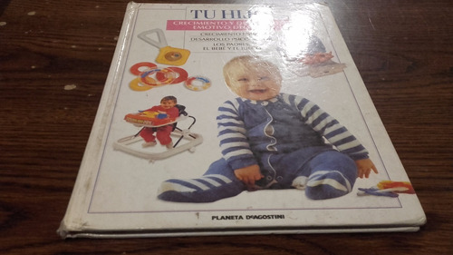 Libro Tu Hijo Crecimiento Y Desarrollo Emotivo Del Bebe