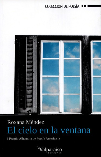 El Cielo En La Ventana, De Méndez, Roxana. Editorial Valparaiso, Tapa Blanda En Español, 2012