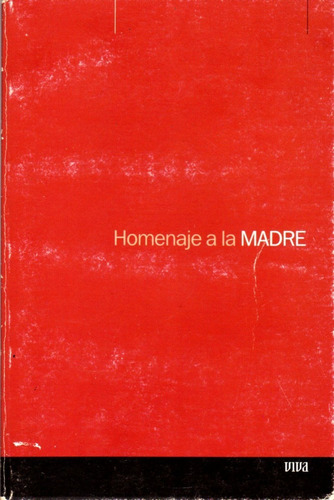 Homenaje A La Madre ( Revista Viva ) - Varios Autores