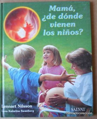 Mamá ¿de Dónde Vienen Los Niños? L. Nilsson.