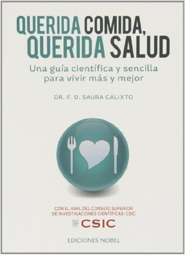 Querida Comida, Querida Salud, De Saura Calixto , Fulgencio Diego. Editorial Ediciones Nobel, Sa, Tapa Blanda En Español