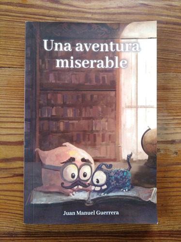 Una Aventura Miserable - Juan Manuel Guerrera