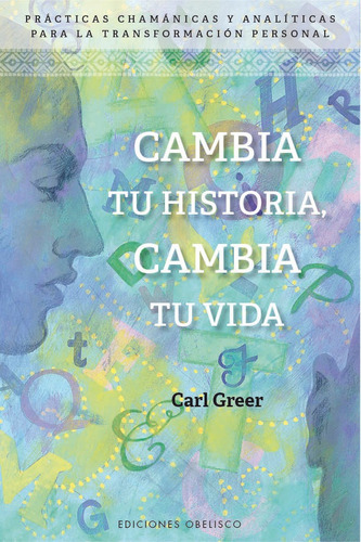 Cambia Tu Historia Cambia Tu Vida - Greer,carl