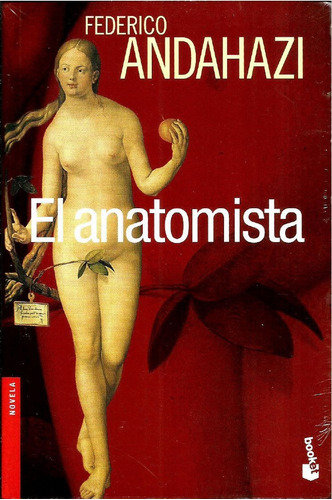 El Anatomista - Federico Andahazi - Nuevo Y Sellado