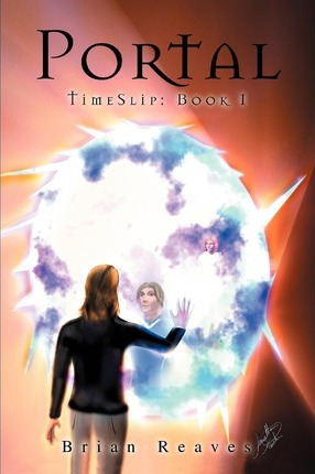 Libro Portal : The Timeslip Trilogy: Book I - Brian Reaves