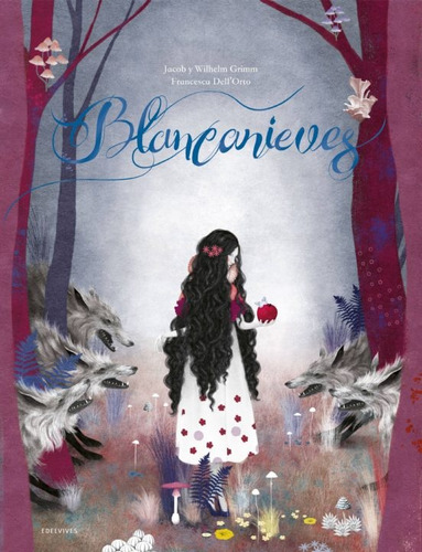 Blancanieves - Hermanos Grimm/ Francesca Dell'orto