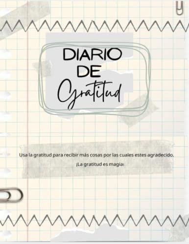 Diario De Gratitud -spanish Edition-: Genera Habitos De Grat