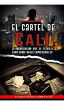 Comprar Libro : El Cartel De Cali La Organizacion Que Se Llevo A..