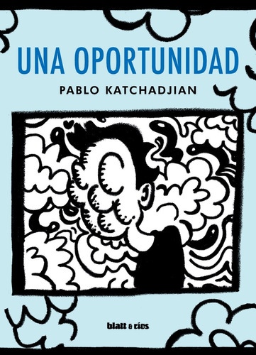 Una Oportunidad. Pablo Katchadjian. Blatt Y Rios