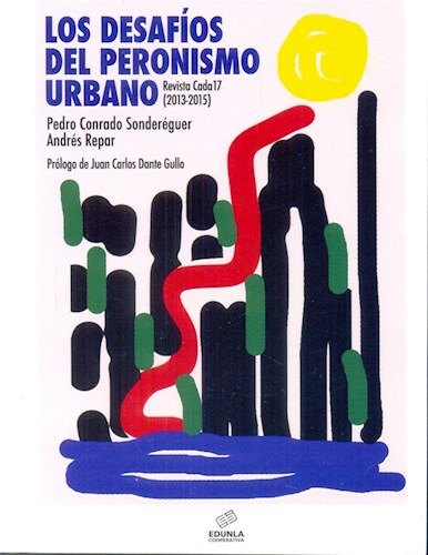 Los Desafios Del Peronismo Urbano, De P Sondereguer. Editorial Univ. Nac. De Lanus, Tapa Blanda En Español