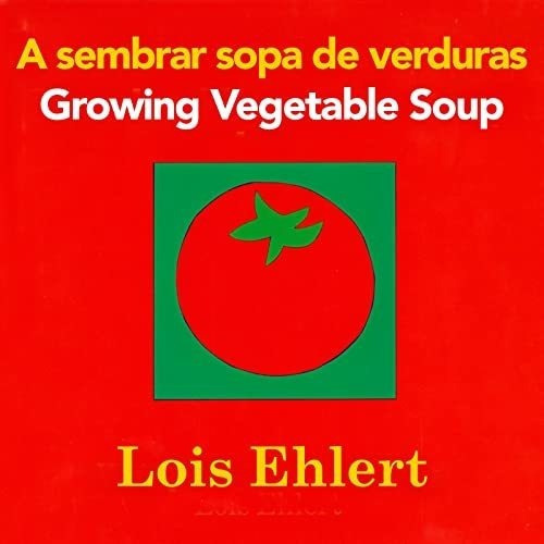 A Sembrar Sopa De Verduras / Growing Vegetable Soup.