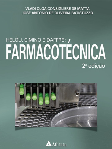 Helou, Cimino, Daffre: Farmacotécnica, de Batistuzzo, José Antonio de Oliveira. Editora Atheneu Ltda, capa mole em português, 2021