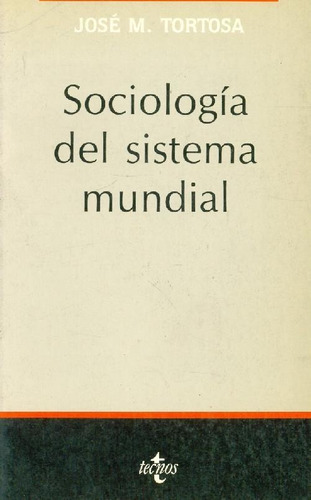 Libro Sociologia Del Sistema Mundial De José María Tortosa