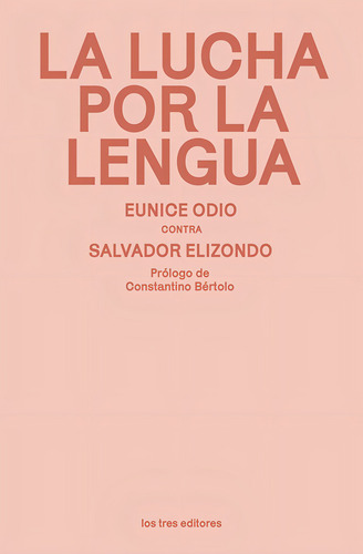 La Lucha Por La Lengua, De Odio, Eunice. Editorial Los Tres Editores, Tapa Blanda En Español